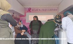 Ağrı'da gezici kanser tarama aracı köy köy dolaşarak kadınlara ücretsiz hizmet sunuyor