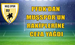 Muşspor’un rakiplerine PFDK’dan ceza yağdı