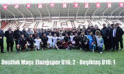 Dostluk Maçı: Elazığspor U16: 2 - Beşiktaş U16: 1