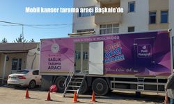 Mobil kanser tarama aracı Başkale'de