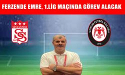 Muşlu Ferzende Emre, Sivasspor- Çorum FK maçında görev alacak