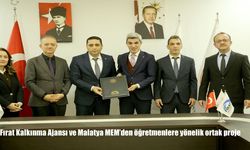 Fırat Kalkınma Ajansı ve Malatya MEM’den öğretmenlere yönelik ortak proje