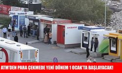 ATM’den para çekmede yeni dönem: 1 Ocak 2026’da bankacılıkta köklü değişim başlıyor