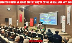 "Mekke’nin Fethi ve Kudüs Gecesi" Muş’ta coşku ve dualarla kutlandı