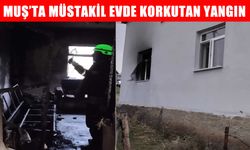 Muş’ta müstakil evde çıkan yangın panik yarattı