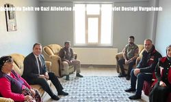 Kağızman’da Şehit ve Gazi Ailelerine Anlamlı Ziyaret: Devlet Desteği Vurgulandı