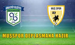 Muşspor, zorlu Arnavutköyspor deplasmanına hazır