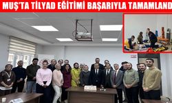 Muş’ta TİLYAD eğitimi başarıyla tamamlandı