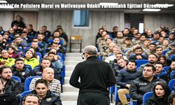 Hakkâri’de Polislere Moral ve Motivasyon Odaklı Farkındalık Eğitimi Düzenlendi