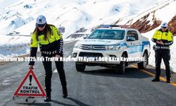 Erzurum’un 2025 Yılı Trafik Raporu: 11 Ayda 1.560 Kaza Kaydedildi