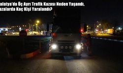 Malatya’da Üç Ayrı Trafik Kazası Yaşandı