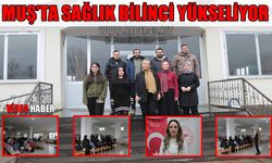 Muş’ta sağlık okuryazarlığında eğitim seferberliği