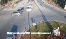 Malatya'da kazalar KGYS kameralarına yansıdı