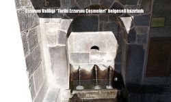 Erzurum Valiliği "Tarihi Erzurum Çeşmeleri" belgeseli hazırladı