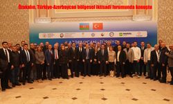 Özakalın, Türkiye-Azerbaycan Bölgesel İktisadi Forumunda Stratejik Mesajlar Verdi
