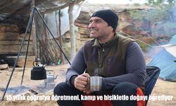 Coğrafya öğretmeninin sıra dışı keşif yolculuğu: Doğayı ders haline getirdi