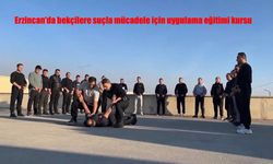 Erzincan’da Bekçilere Suçla Mücadelede Yeni Adım