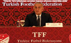 TFF Başkanı Hacıosmanoğlu: "Yıllardır Türk futbolunun sorunları kapının arkasına süpürülüp atıldı"
