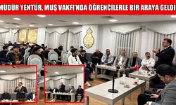 Muş Vakfı’nda eğitim zirvesi: İstanbul İl Milli Eğitim Müdürü Yentür’den önemli mesajlar