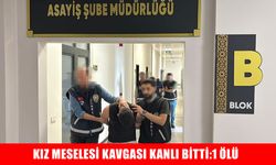 Kız meselesi kavgası kanlı bitti:1 ölü