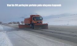 Van'da 90 yerleşim yerinin yolu ulaşıma kapandı