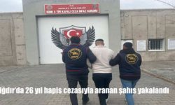 Iğdır’da 26 yıl hapis cezasıyla aranan şahıs yakalandı