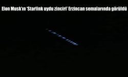 Elon Musk'ın ‘Starlink uydu zinciri' Erzincan semalarında görüldü