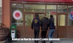 Hakkari ve Van’da aranan 2 şahıs yakalandı
