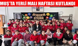 Muş’ta öğrencilere yerli üretim bilinci aşılandı