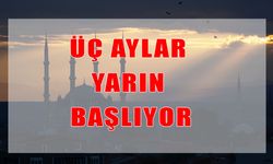 Mukaddes üç aylar yarın başlıyor