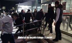 Malatya'da bıçaklı kavga: 3 yaralı