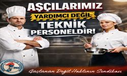 Çelebi; "Aşçılarımız yardımcı değil, teknik personeldir"
