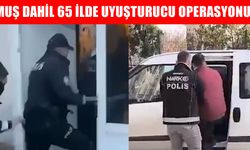 Muş dahil 65 ilde "Narkoçelik" darbesi: Yüzlerce gözaltı