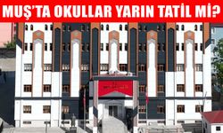 Muş’ta gözler valiliğe çevrildi: Okullar tatil edilecek mi?