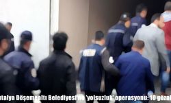 Antalya Döşemealtı Belediyesi’ne ’yolsuzluk’ operasyonu: 10 gözaltı