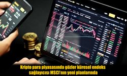 Kripto Şirketlerine Endeks Şoku: MSCI’nın Planı Piyasayı Nasıl Etkileyecek?