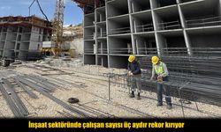 İnşaat Sektöründe Üç Aydır Rekor Üstüne Rekor: Çalışan Sayısı Tarihi Zirvede