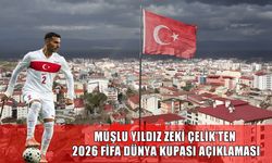 Muşlu milli futbolcu Zeki Çelik: Hedef Dünya Kupası