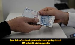 Evde Bakım Yardımıyla 3 Yılda 143 Milyar Lira Destek Sağlandı