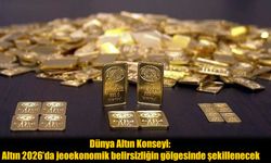 Dünya Altın Konseyi Uyardı: Altın Fiyatları 2026’da Sürprizlerle Geliyor