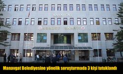 Antalya’da Manavgat Belediyesi Skandalında Yeni Tutuklamalar