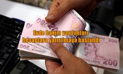 Evde bakım yardımları hesaplara yatırılmaya başlandı