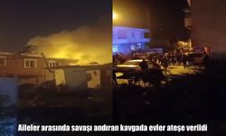 Hatay’da iki aile arasındaki kavgada evler ateşe verildi: 1 ölü, 6 yaralı
