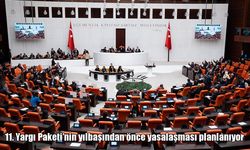 11. Yargı Paketi'nin yılbaşından önce yasalaşması planlanıyor
