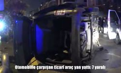 Otomobil ile ticari araç çarpıştı: 7 yaralı