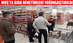 Muş’ta yeni yıl öncesi gıda denetimleri artırıldı