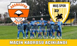 Muşspor-Adanaspor maçının kadrosu belli oldu