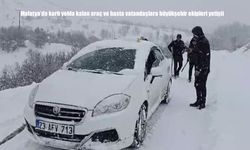 Malatya'da karlı yolda kalan araç ve hasta vatandaşlara büyükşehir ekipleri yetişti