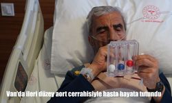 Van’da ileri düzey aort cerrahisiyle hasta hayata tutundu