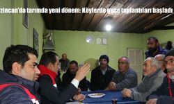 Erzincan’da tarımda yeni dönem: Köylerde gece toplantıları başladı